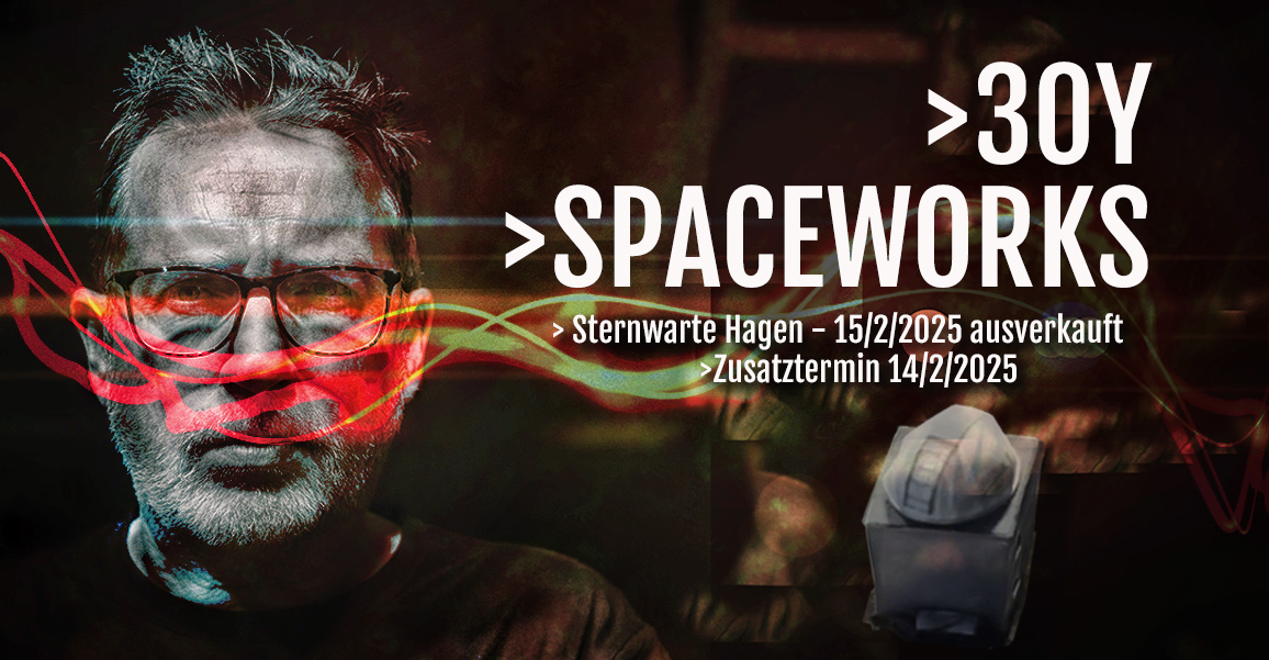 Spaceworks 30Y   - Zusatztermin am 14.2.25 -